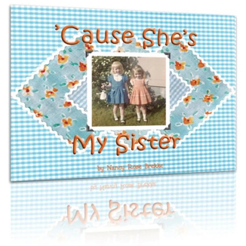 ‘Cause She’s My Sister