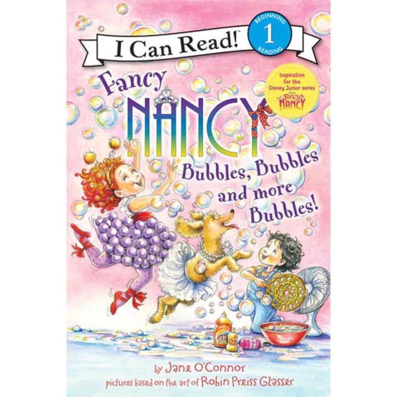 Fancy Nancy: Bubbles, Bubbles, and More Bubbles!