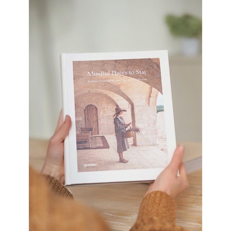 Mindful Places to Stay: Sublime Destinations for Yoga and Meditation Book