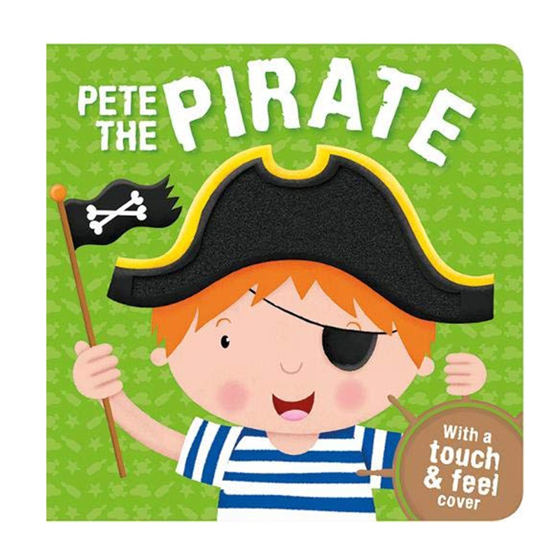 Pete The Pirate – (with a touch and feel cover)