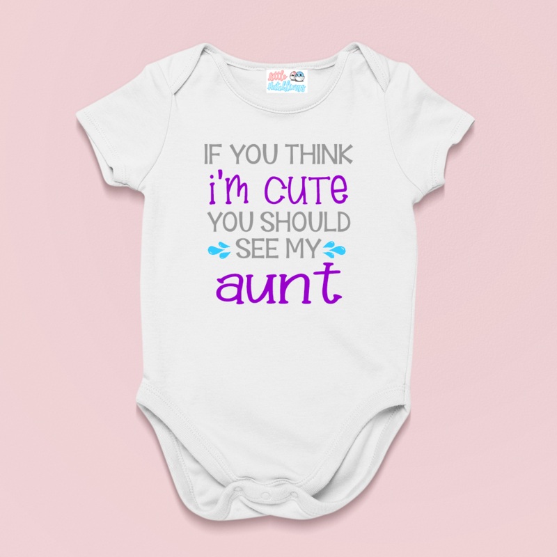 If You Think I’m Cute Baby and Aunt White Onesie