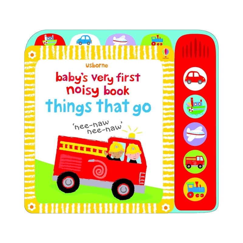 Usborne: Baby’s Very First Noisy Book Things That Go