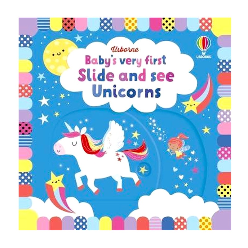 Usborne: Baby’s Very First Slide & See Unicorns