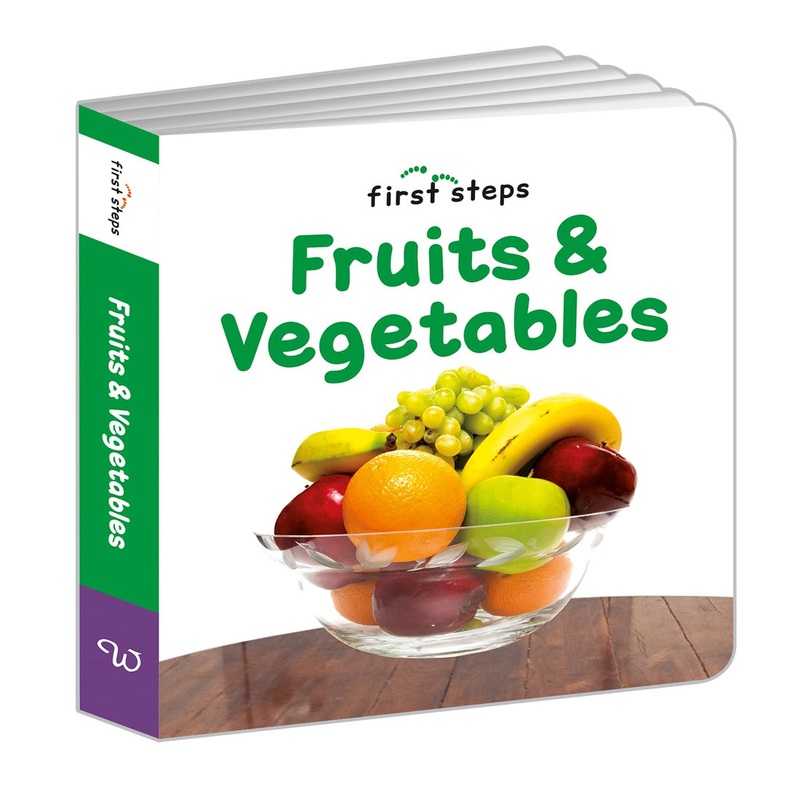 First Steps: Fruits & Vegetables (Board Book – Padded)
