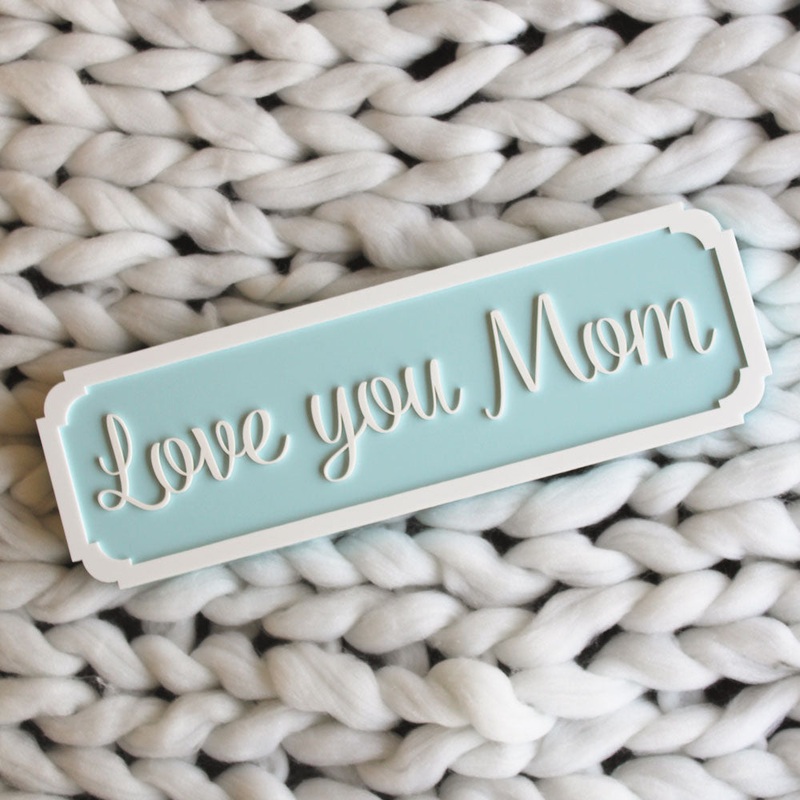 Name Plaques – Love you Mom